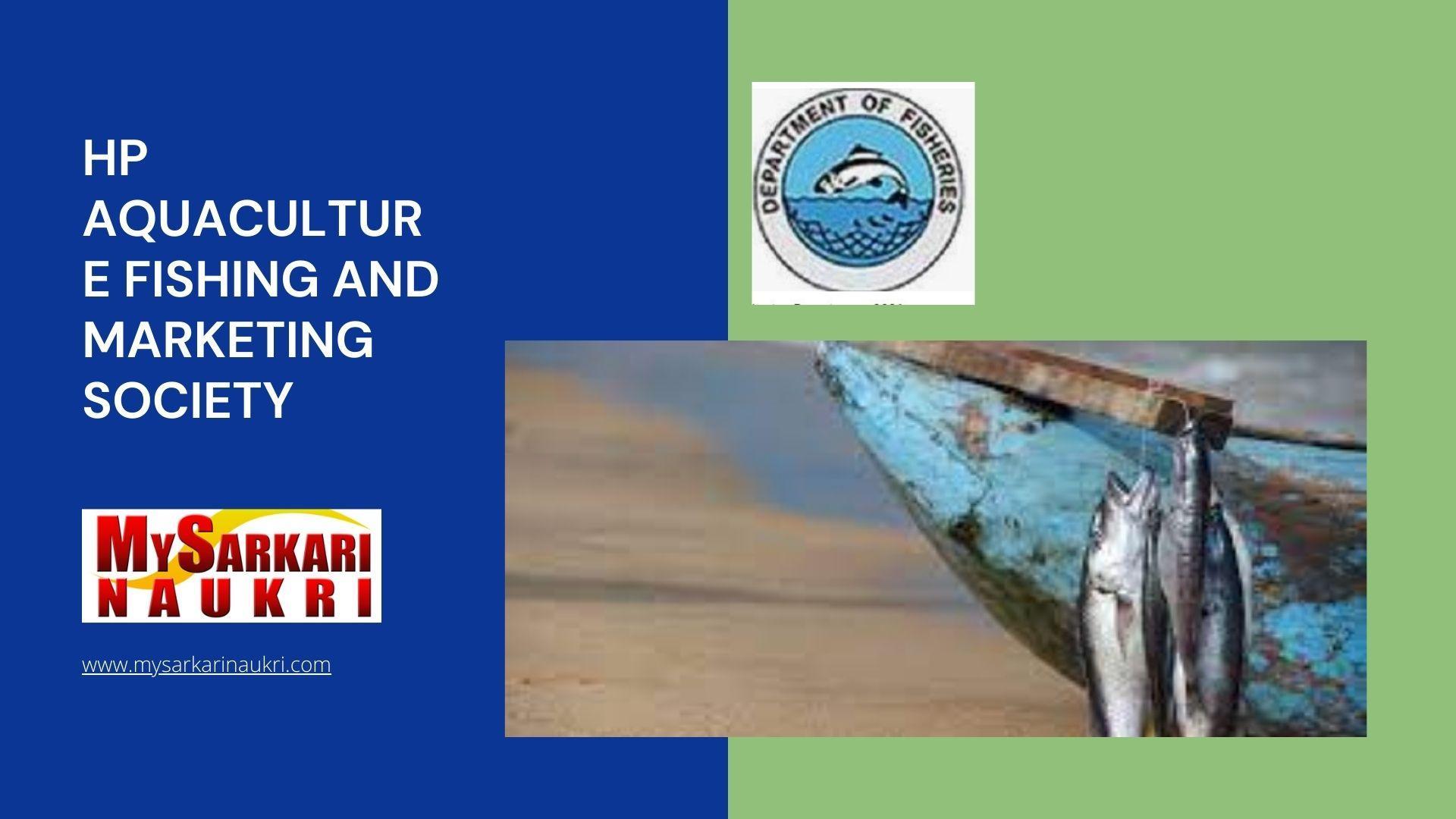 Hp Aquaculture Fishing And Marketing Society Recruitment