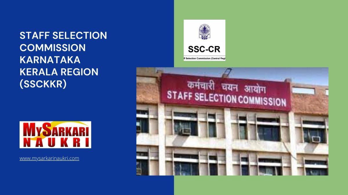 Staff Selection Commission Karnataka Kerala Region (SSCKKR) Recruitment