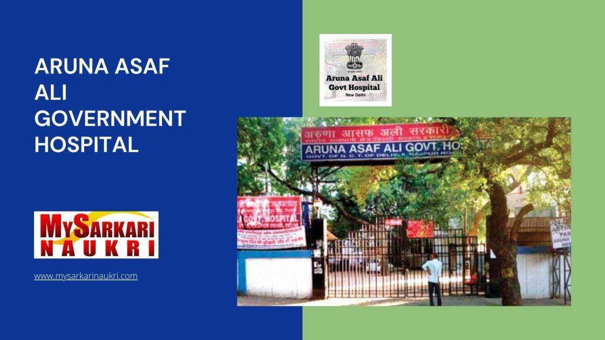 Aruna Asaf Ali Government Hospital Recruitment MySarkariNaukri En