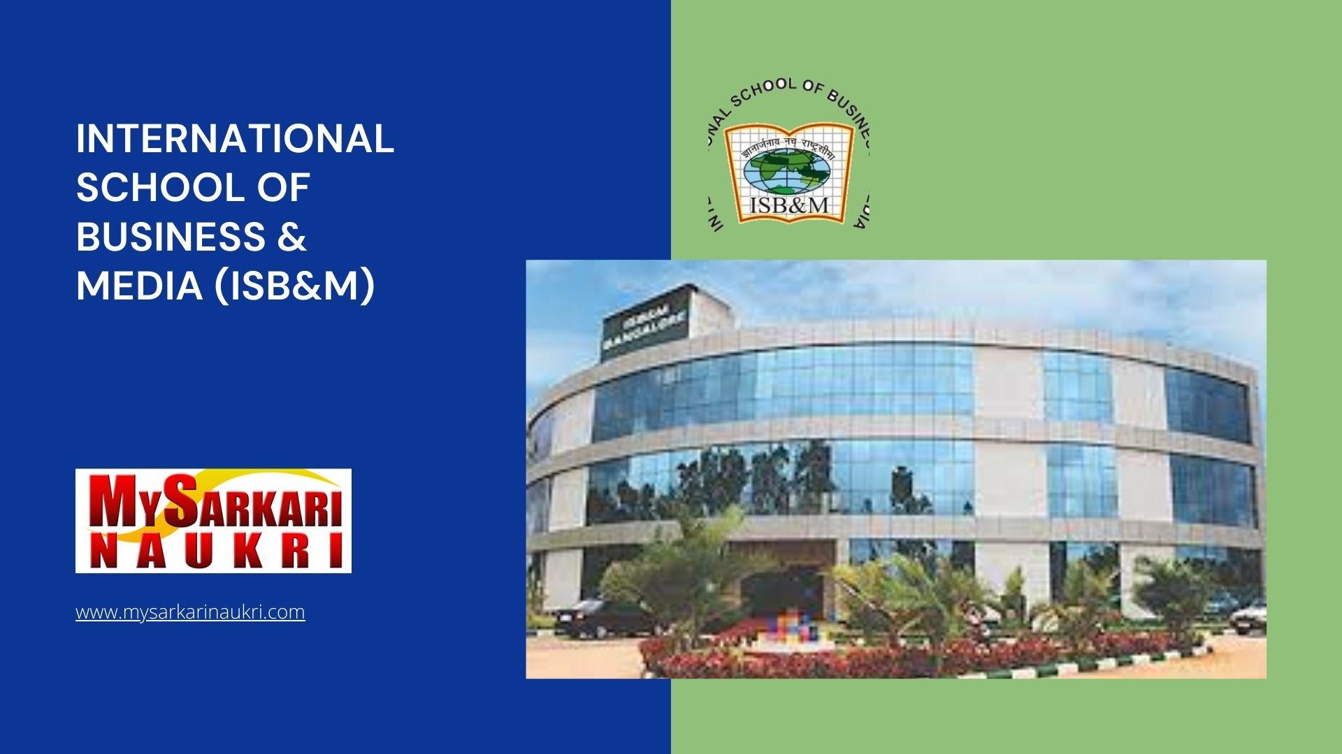 International School of Business & Media (ISB&M) Recruitment