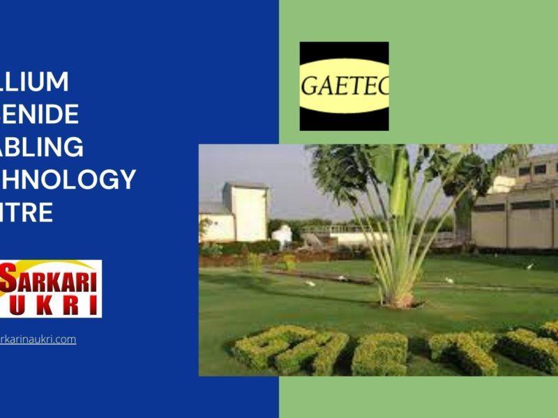 Gallium Arsenide Enabling Technology Centre Recruitment