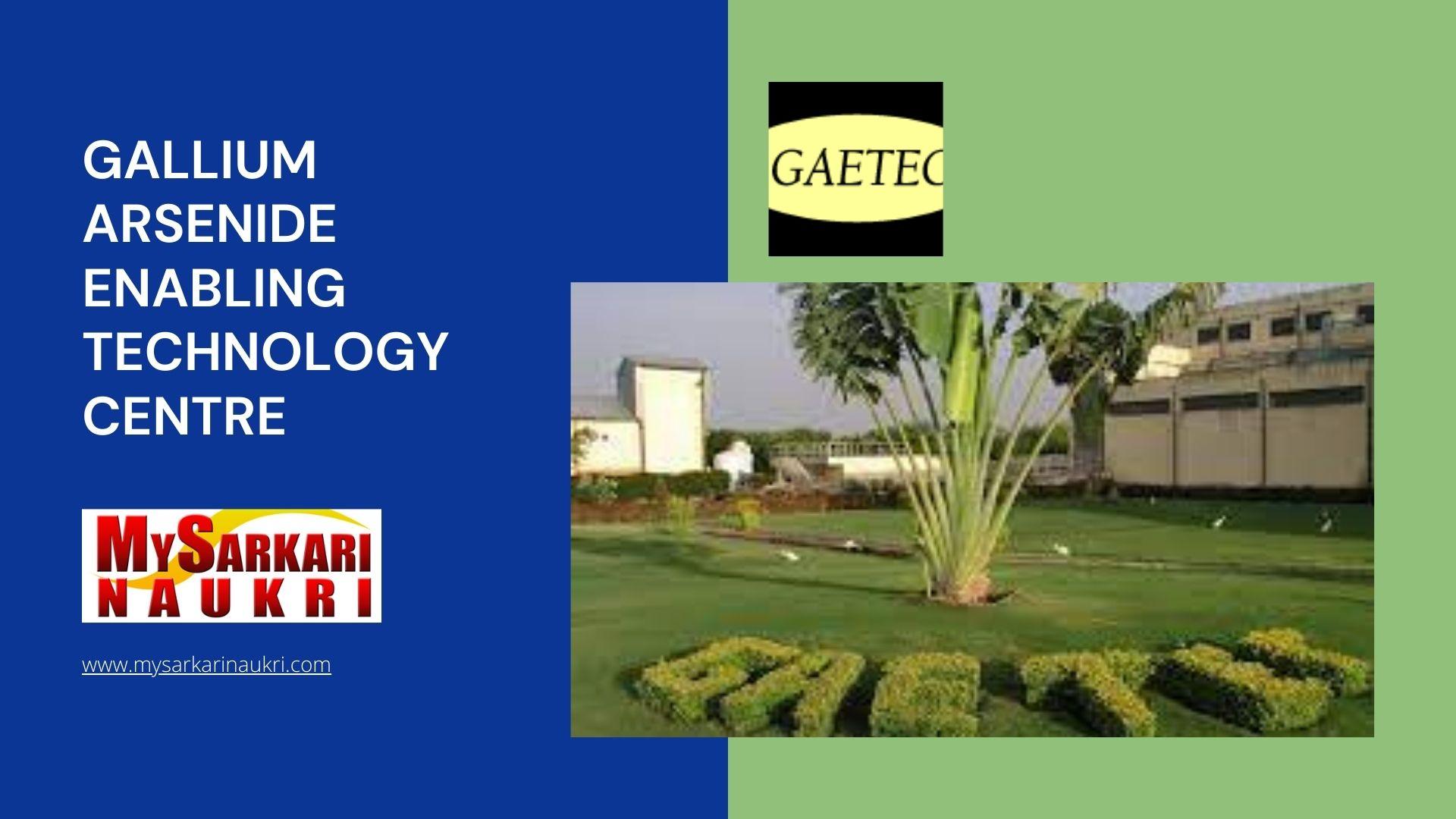 Gallium Arsenide Enabling Technology Centre Recruitment