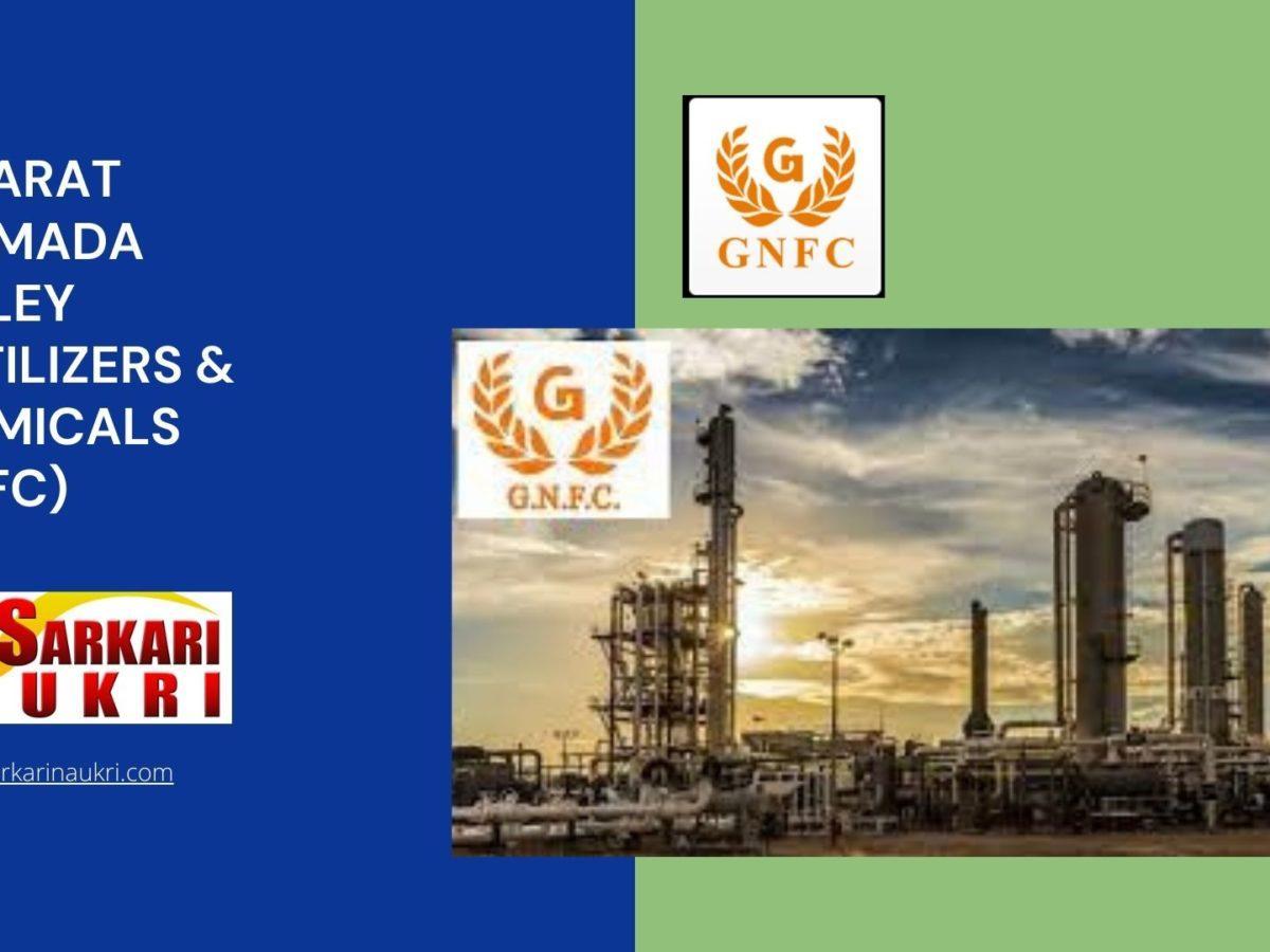 Gujarat Narmada Valley Fertilizers & Chemicals (GNFC) Recruitment