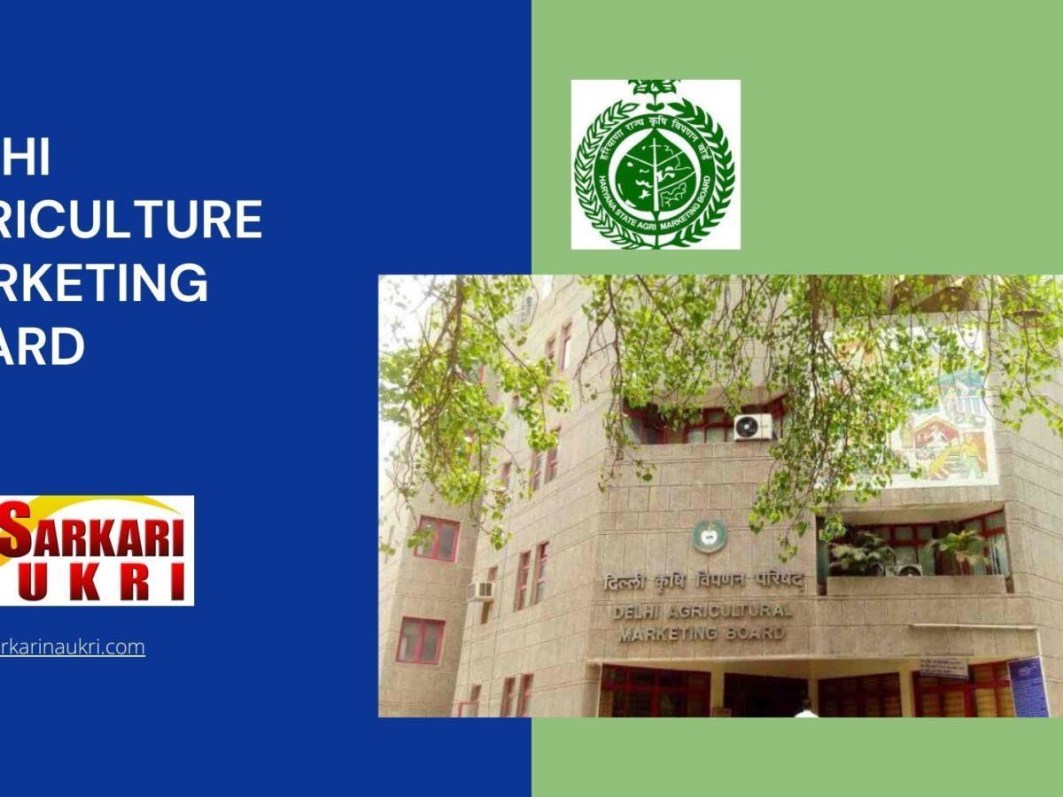 Delhi Agriculture Marketing Board Recruitment