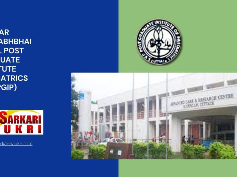 Sardar Vallabhbhai Patel Post Graduate Institute Paediatrics (SVPPGIP) Recruitment