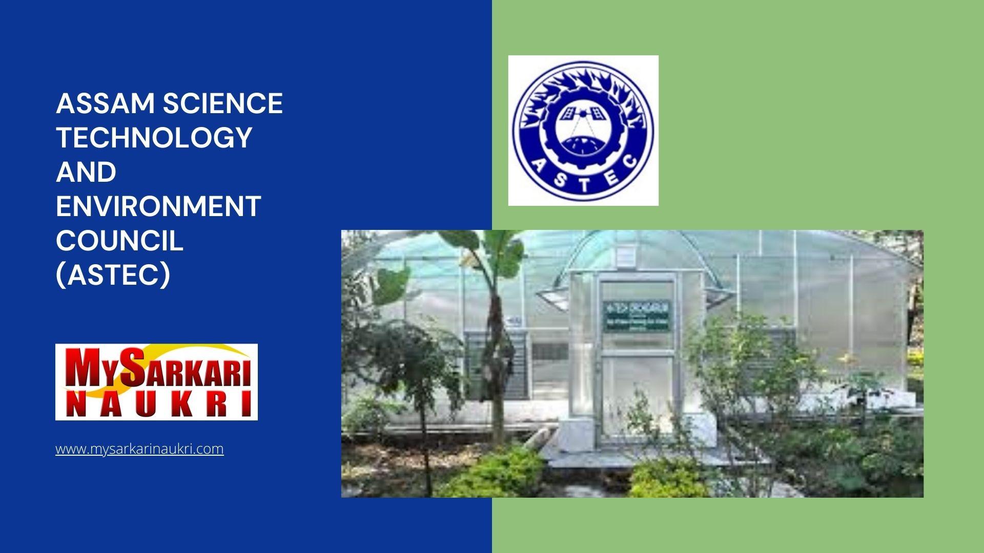 Assam Science Technology and Environment Council (ASTEC) Recruitment
