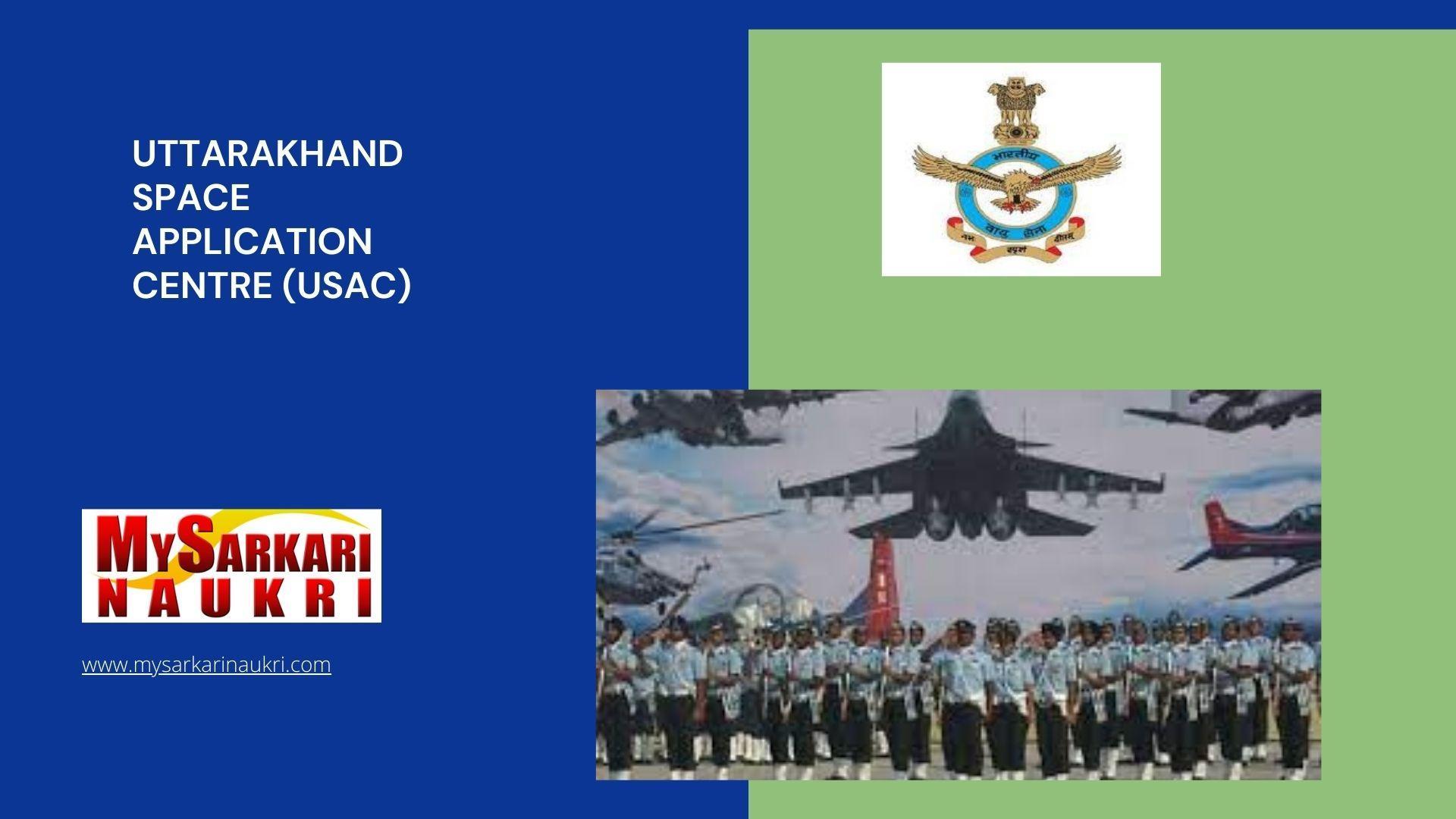 Uttarakhand Space Application Centre (USAC) Recruitment