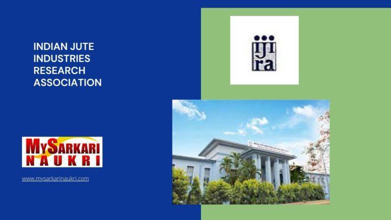 Indian Jute Industries Research Association (IJIRA) Recruitment