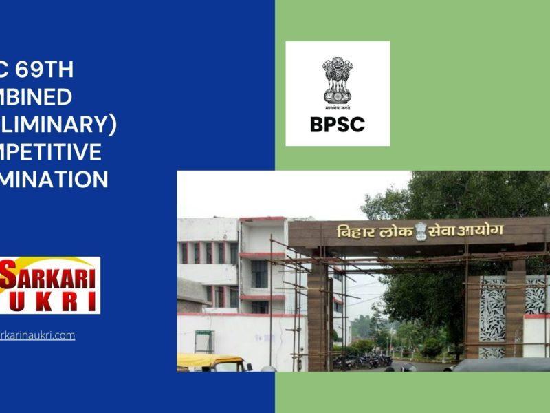 BPSC 69th Combined (Preliminary) Competitive Examination