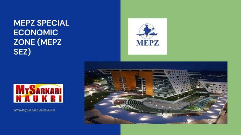 MEPZ Special Economic Zone (MEPZ SEZ) Recruitment