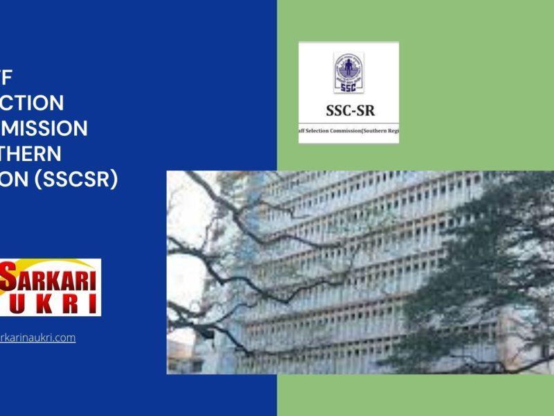 Staff Selection Commission Southern Region (SSCSR) Recruitment