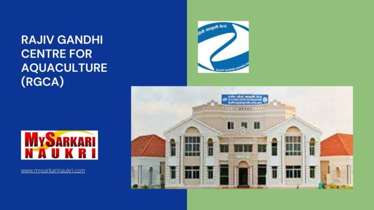 Rajiv Gandhi Centre for Aquaculture (RGCA) Recruitment