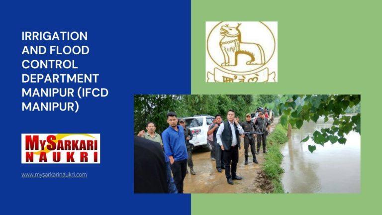 Irrigation And Flood Control Department Manipur (IFCD Manipur) Recruitment