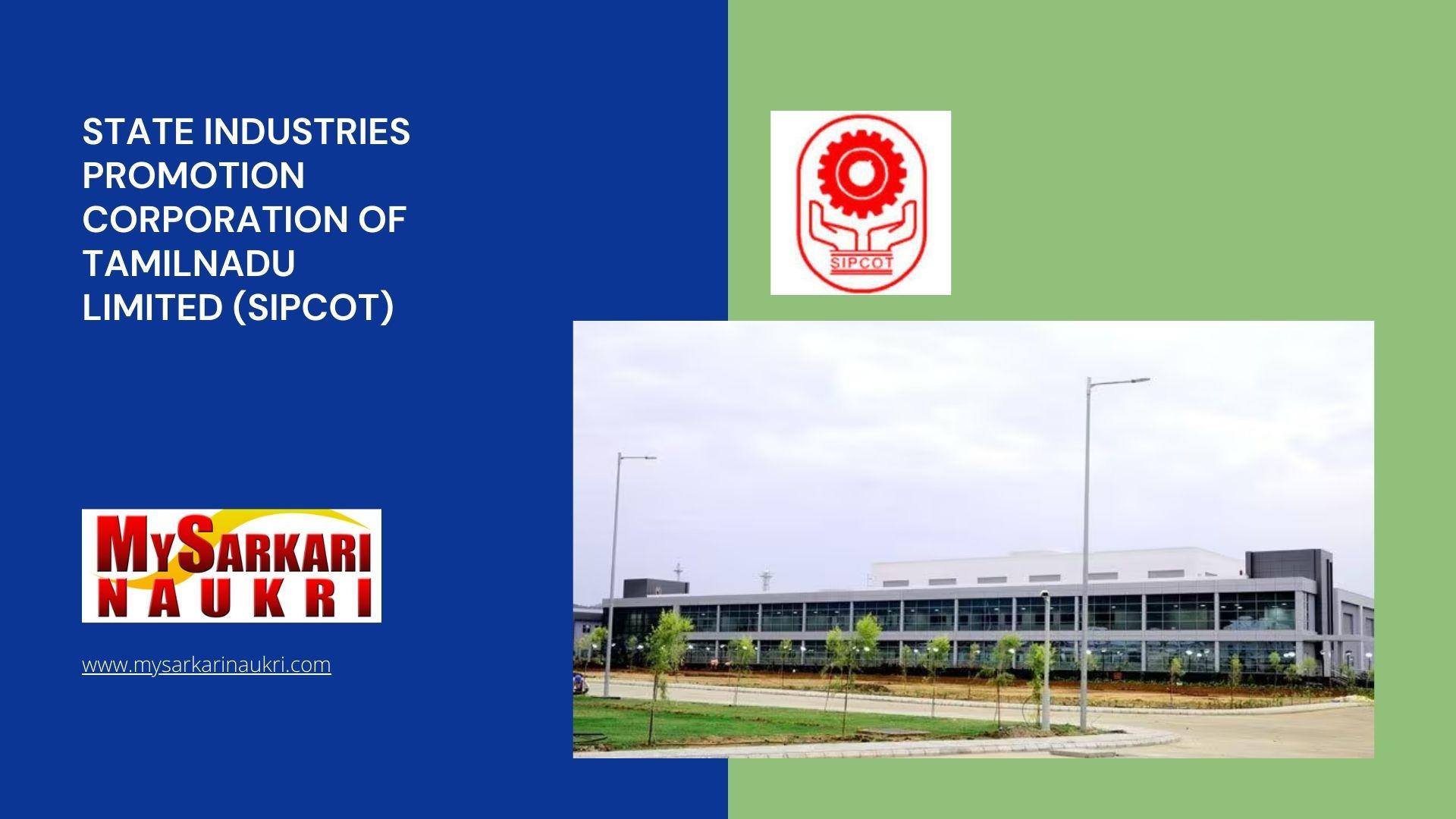 State Industries Promotion Corporation of Tamilnadu Limited (SIPCOT) Recruitment