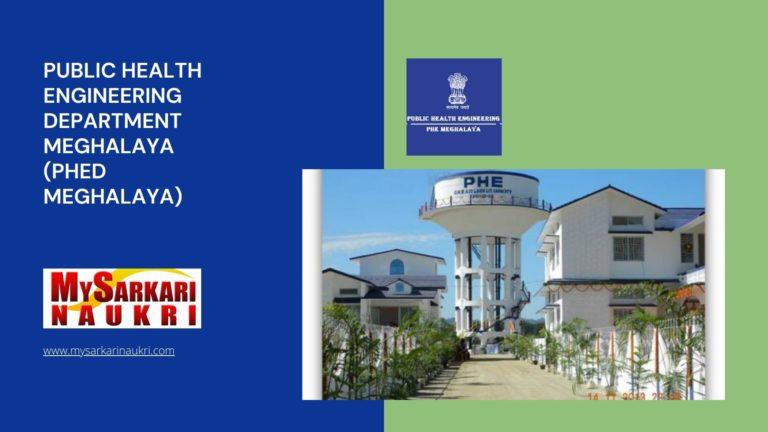 Public Health Engineering Department Meghalaya (PHED Meghalaya) Recruitment