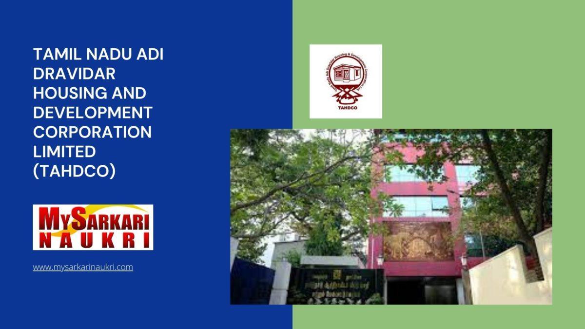 Tamil Nadu Adi Dravidar Housing and Development Corporation Limited (TAHDCO) Recruitment