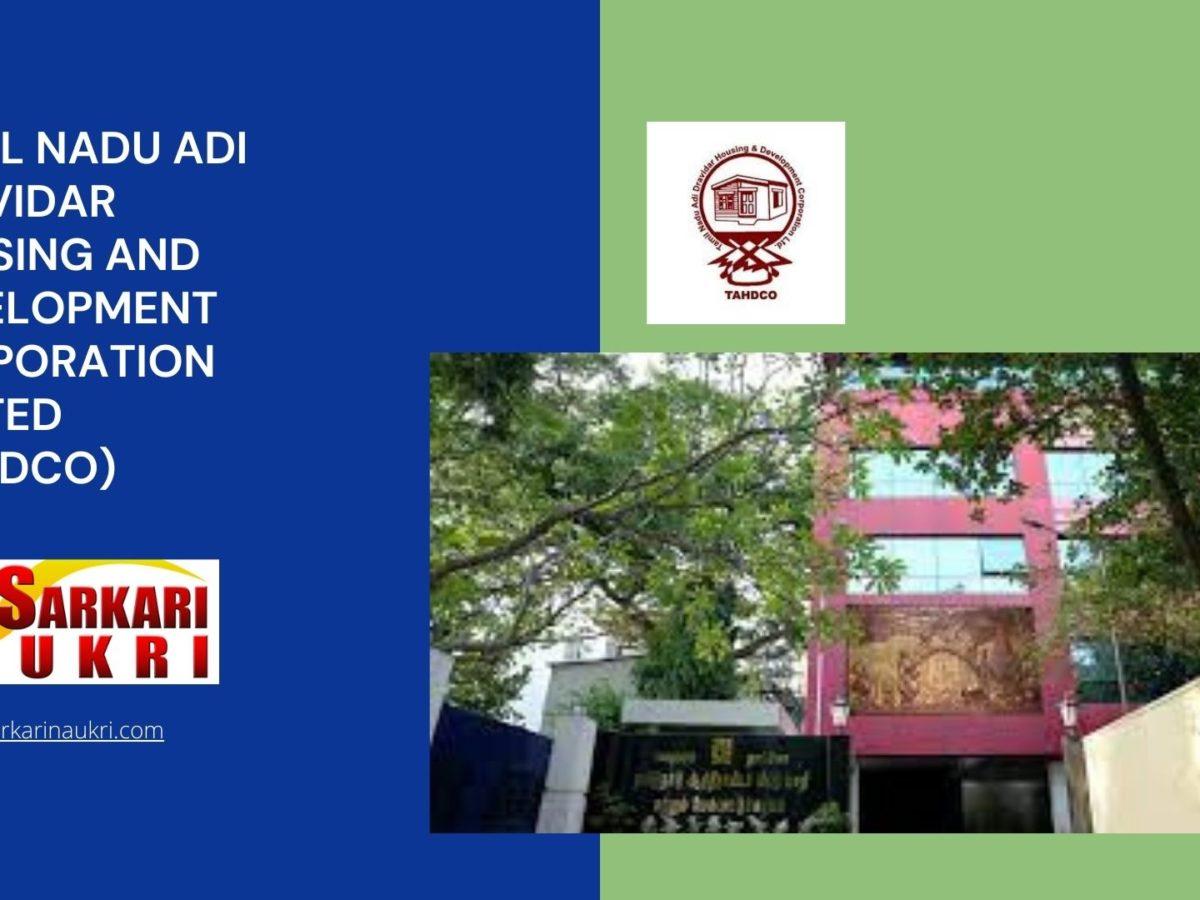 Tamil Nadu Adi Dravidar Housing and Development Corporation Limited (TAHDCO) Recruitment