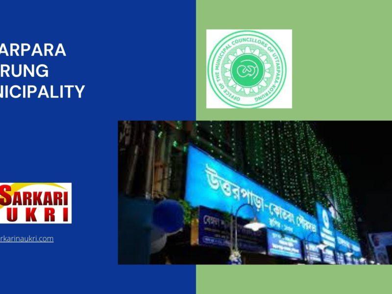 Uttarpara Kotrung Municipality Recruitment
