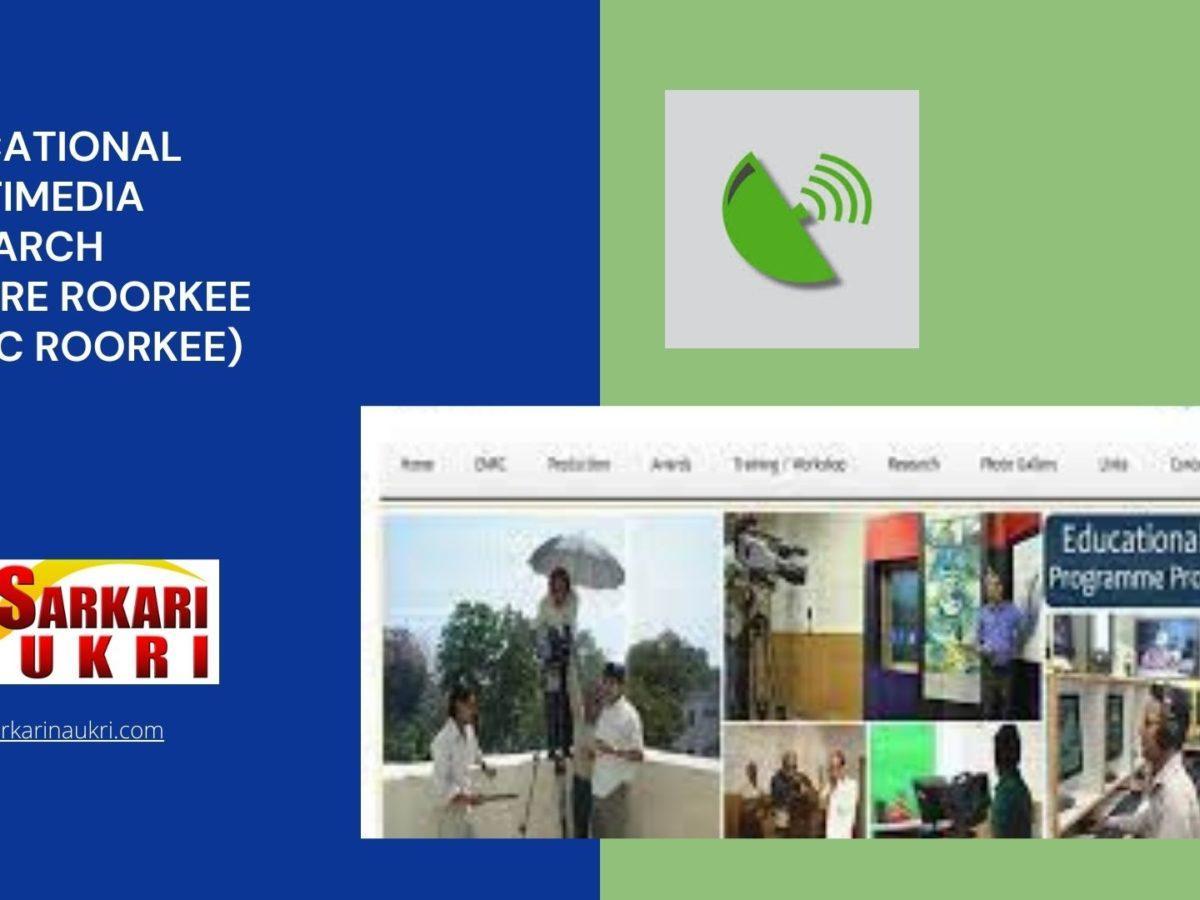 Educational Multimedia Research Centre Roorkee (EMRC Roorkee) Recruitment