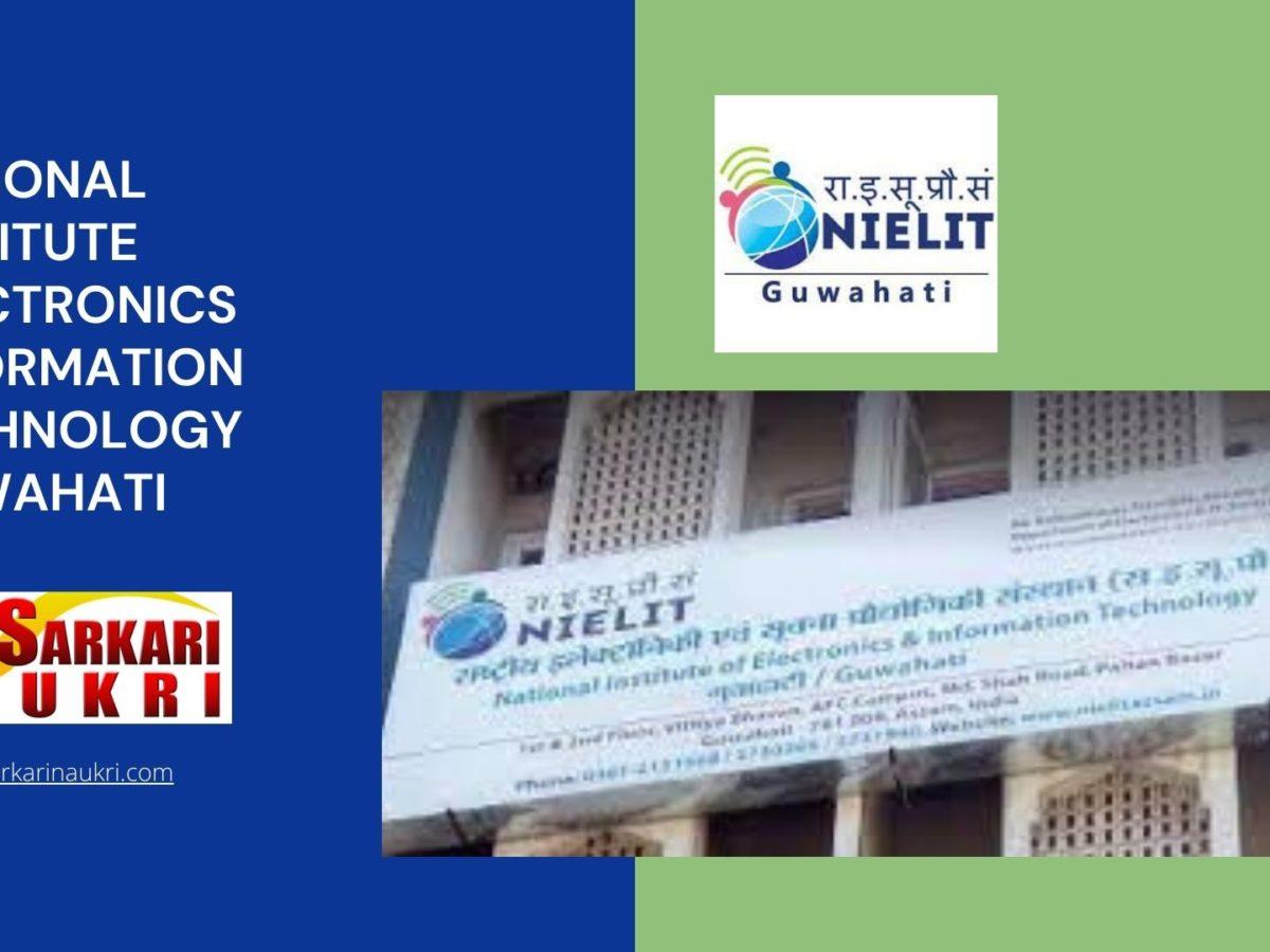 National Institute Electronics Information Technology Guwahati Recruitment