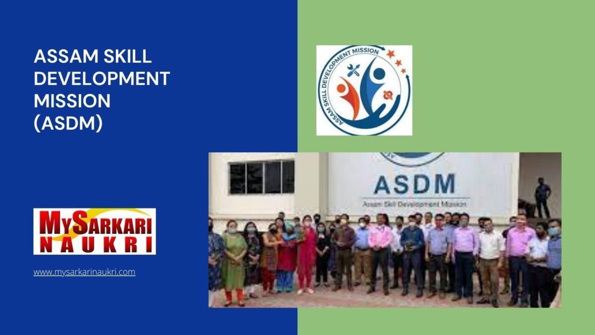 Assam Skill Development Mission (ASDM) Recruitment