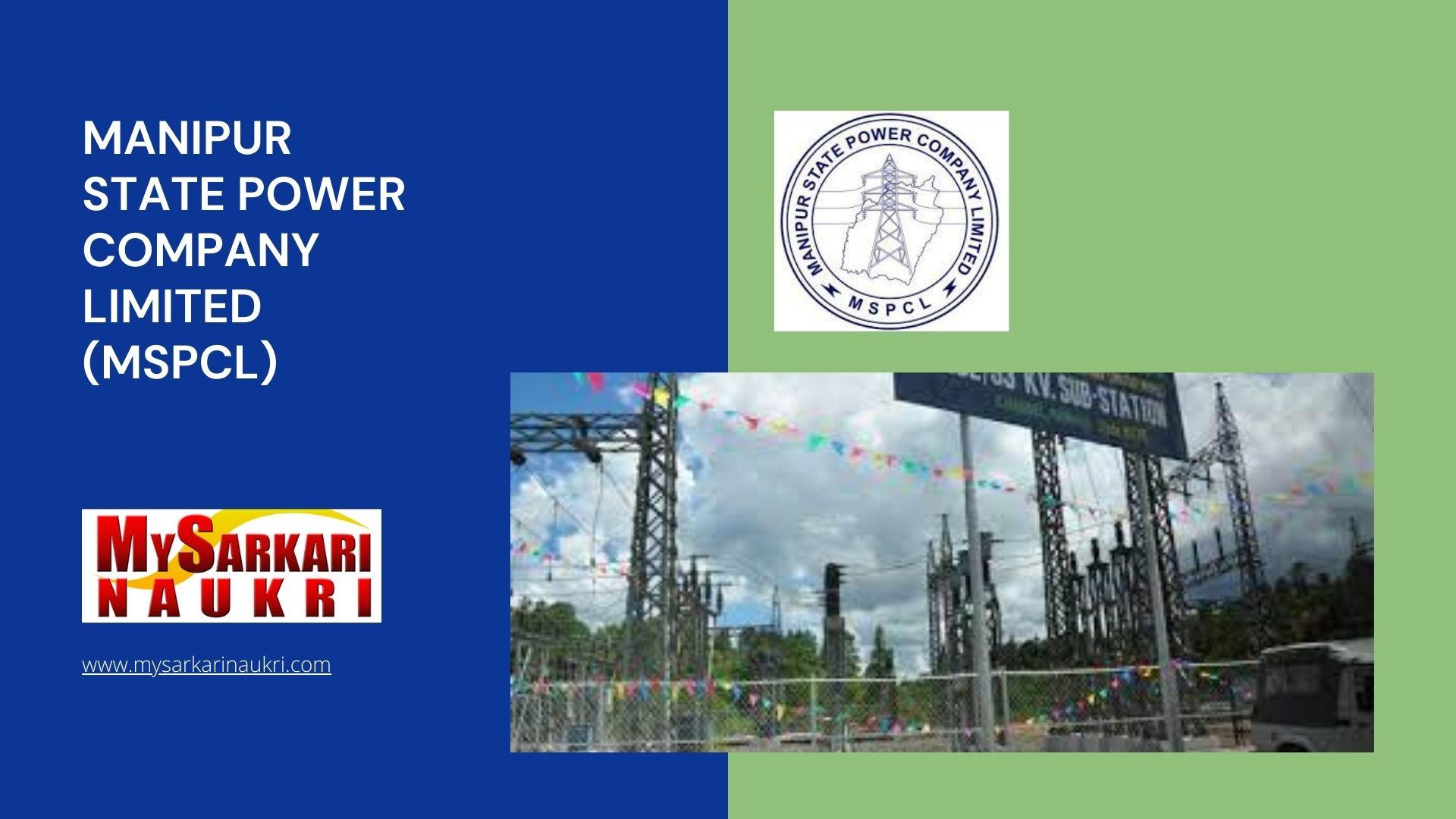 Manipur State Power Company Limited (MSPCL) Recruitment