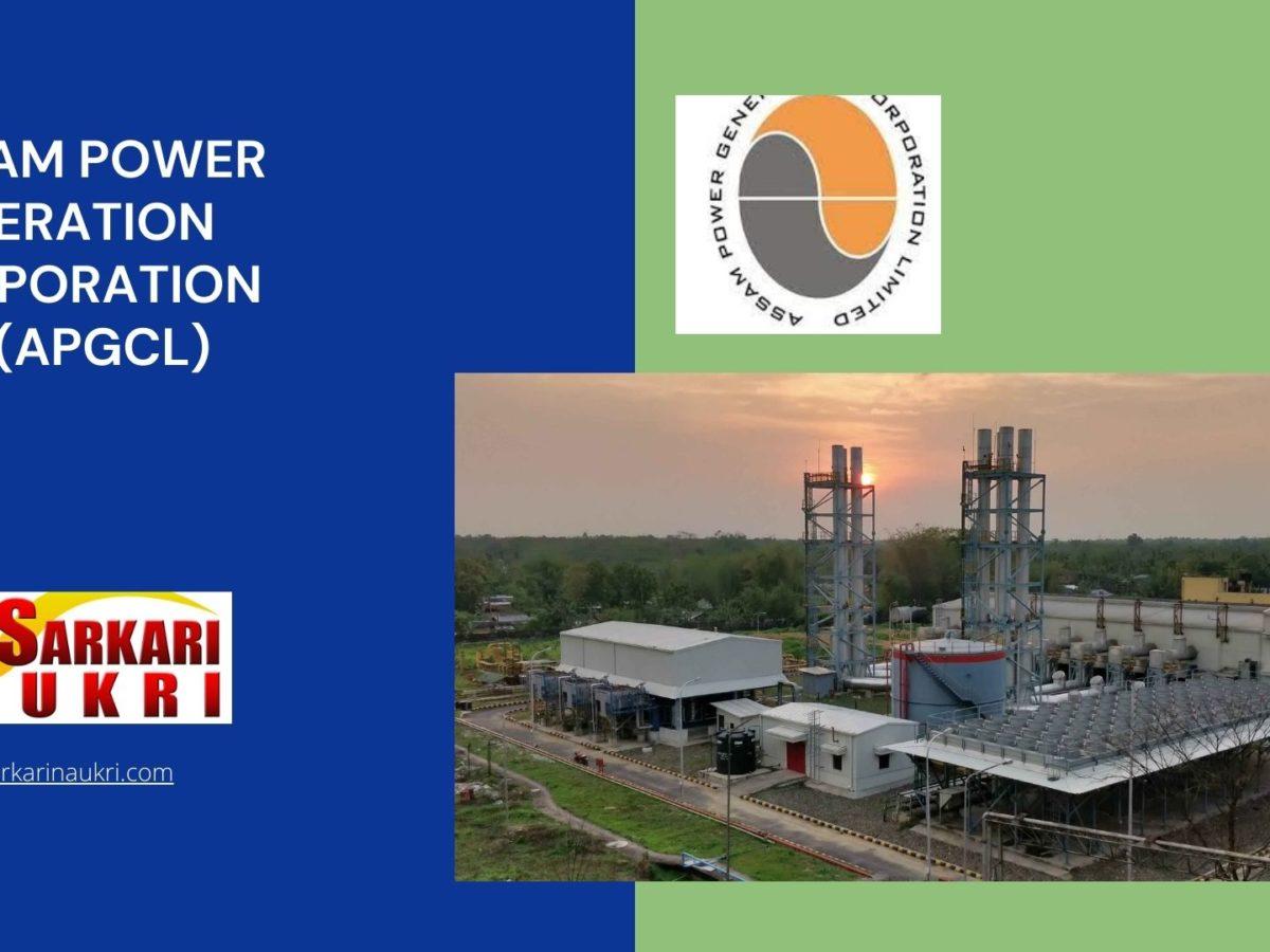 Assam Power Generation Corporation Ltd (APGCL) Recruitment