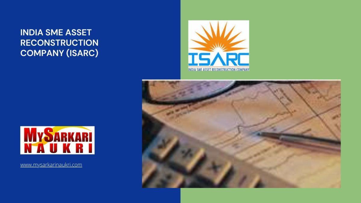 India SME Asset Reconstruction Company (ISARC) Recruitment