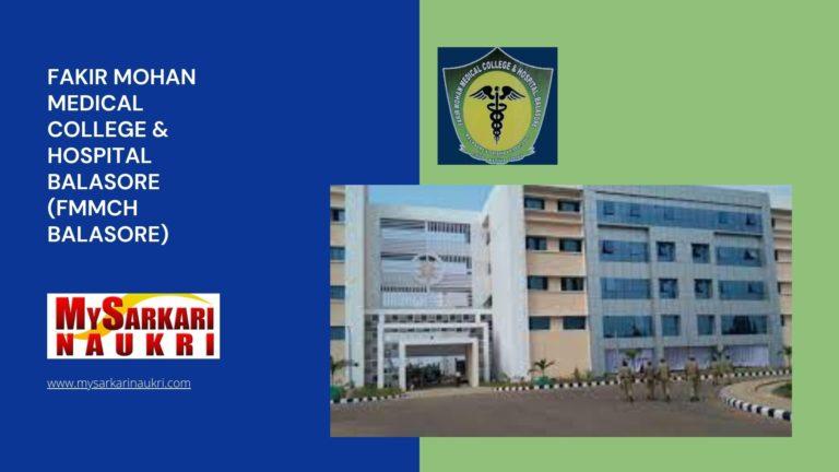 Fakir Mohan Medical College & Hospital Balasore (FMMCH Balasore) Recruitment