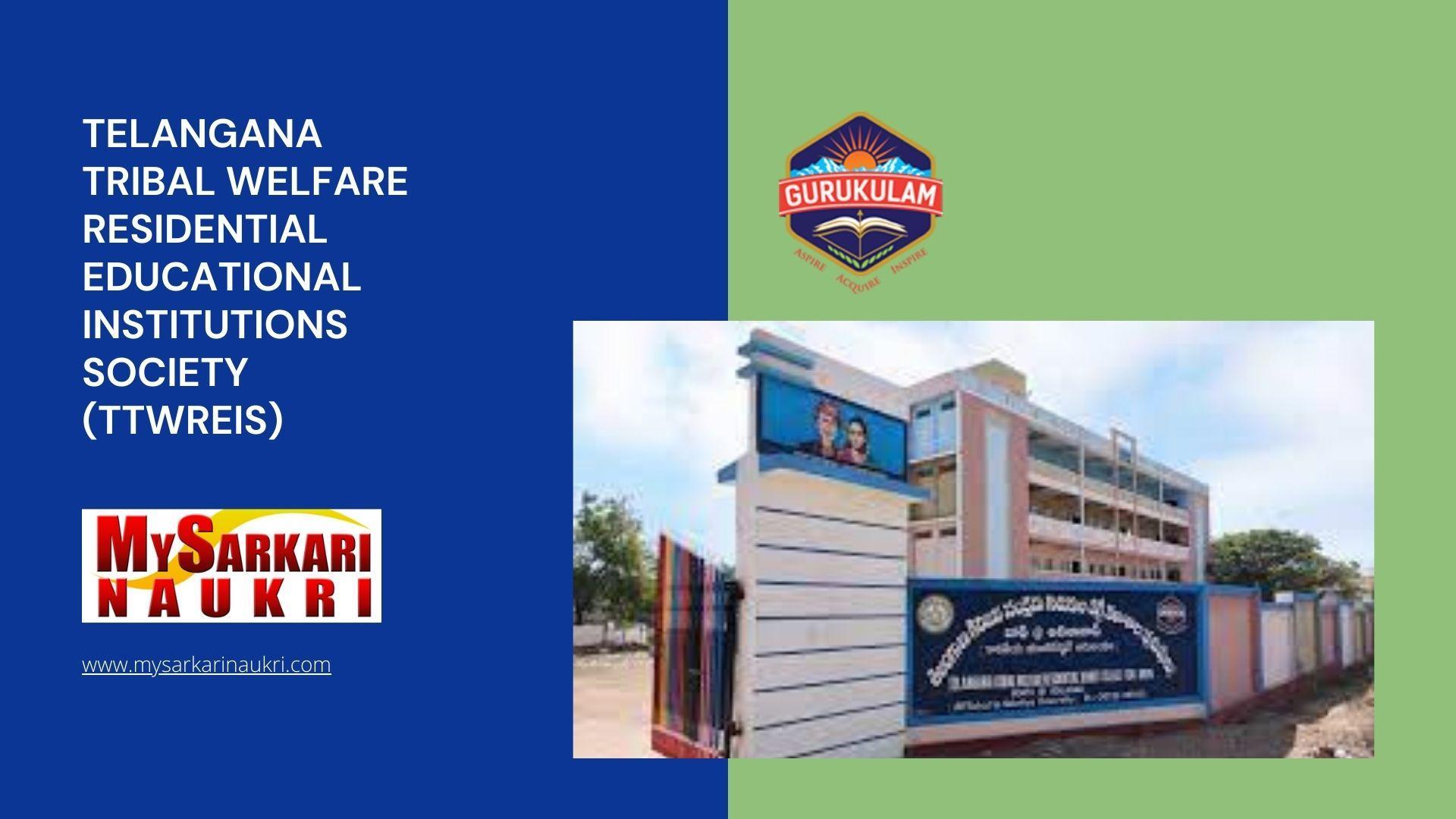 Telangana Tribal Welfare Residential Educational Institutions Society (TTWREIS) Recruitment