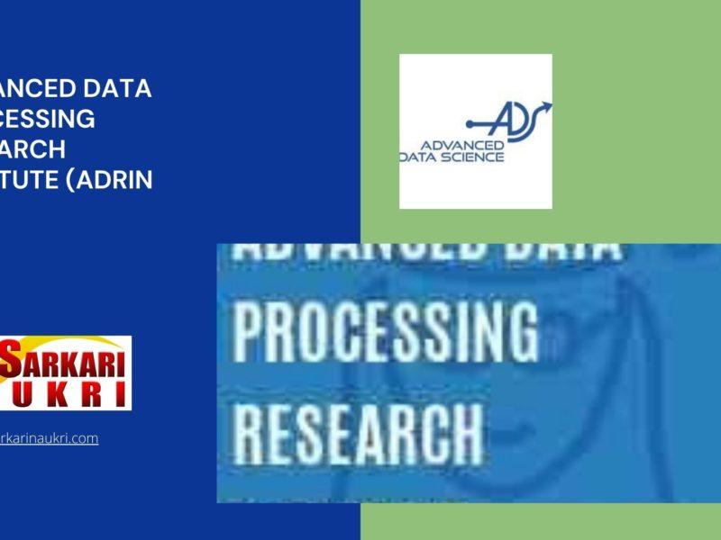 Advanced Data Processing Research Institute (ADRIN) Recruitment