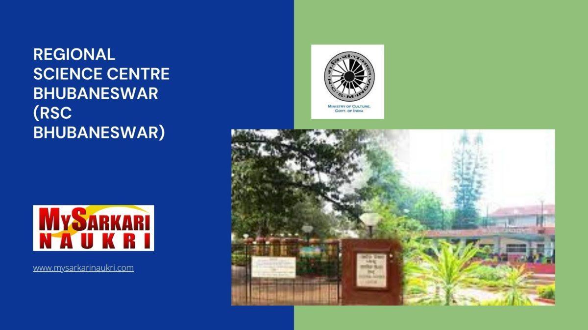 Regional Science Centre Bhubaneswar (RSC Bhubaneswar) Recruitment