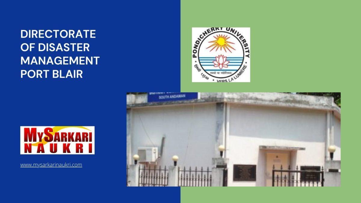 Directorate of Disaster Management Port Blair Recruitment