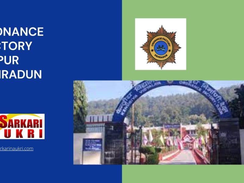 Ordnance Factory Raipur Dehradun Recruitment