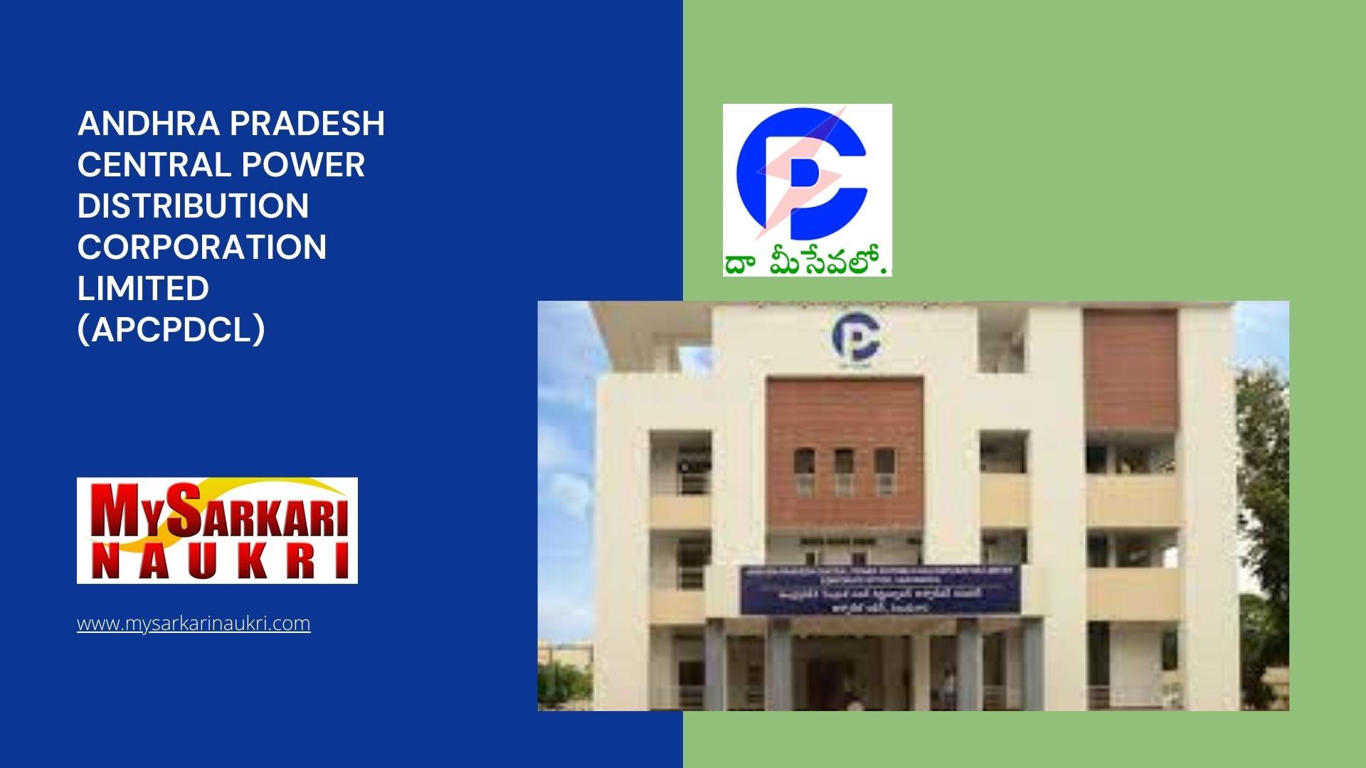 Andhra Pradesh Central Power Distribution Corporation Limited (APCPDCL) Recruitment