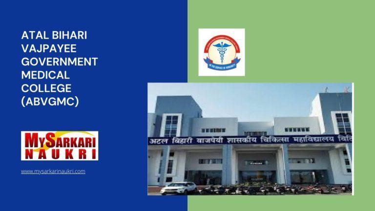 Atal Bihari Vajpayee Government Medical College (ABVGMC) Recruitment
