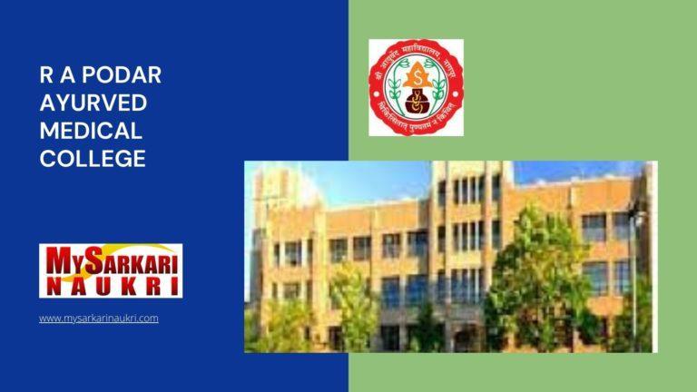 R A Podar Ayurved Medical College Recruitment