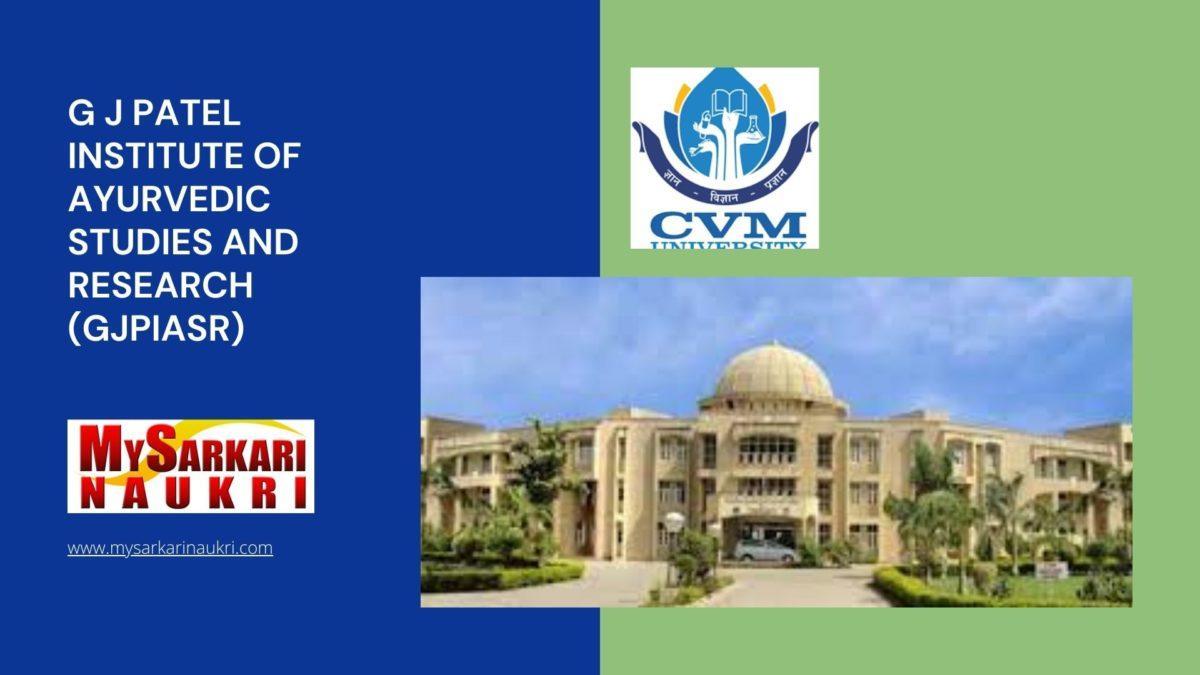 G J Patel Institute of Ayurvedic Studies and Research (GJPIASR) Recruitment