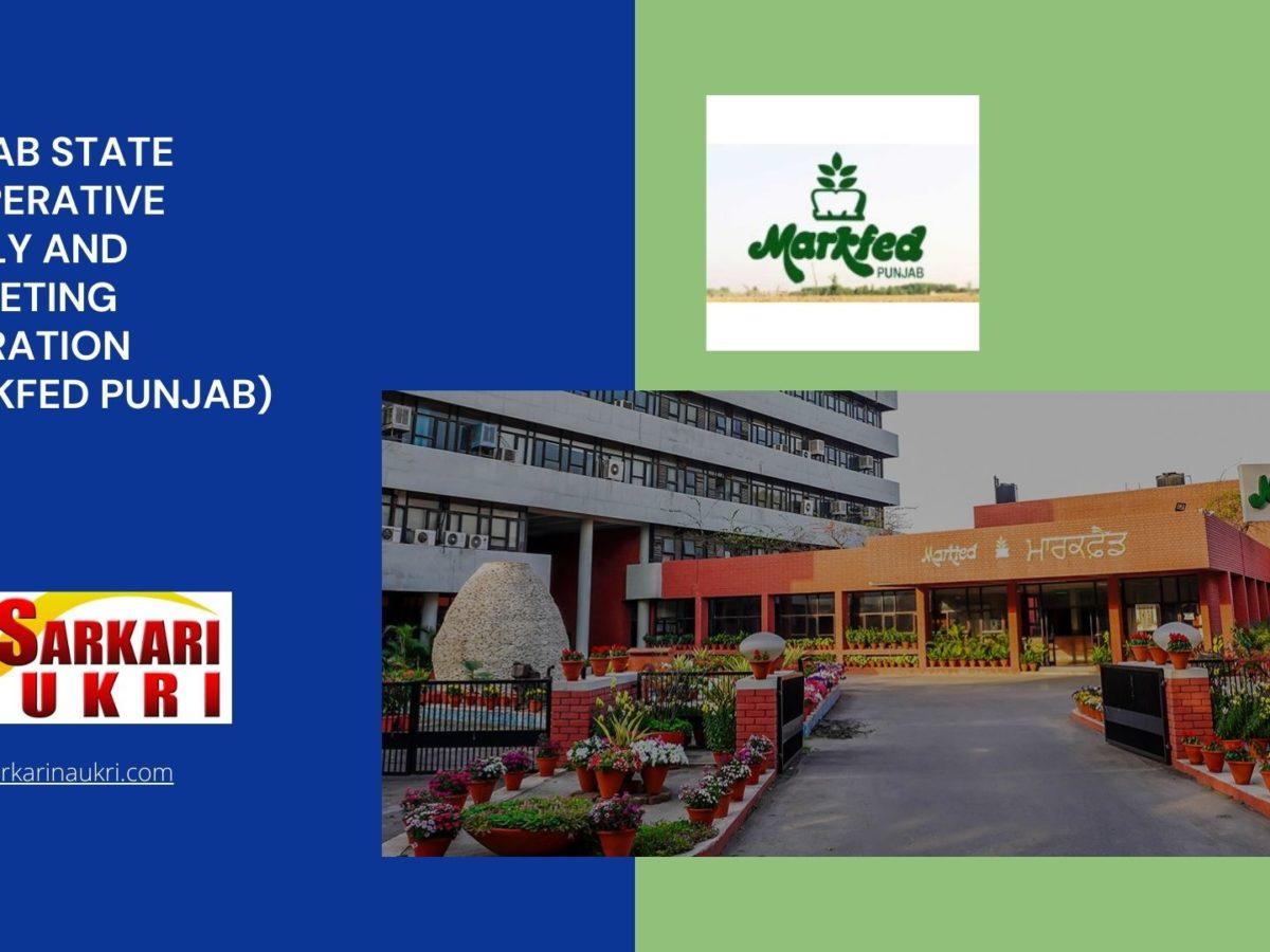 Punjab State Cooperative Supply And Marketing Federation (Markfed Punjab) Recruitment