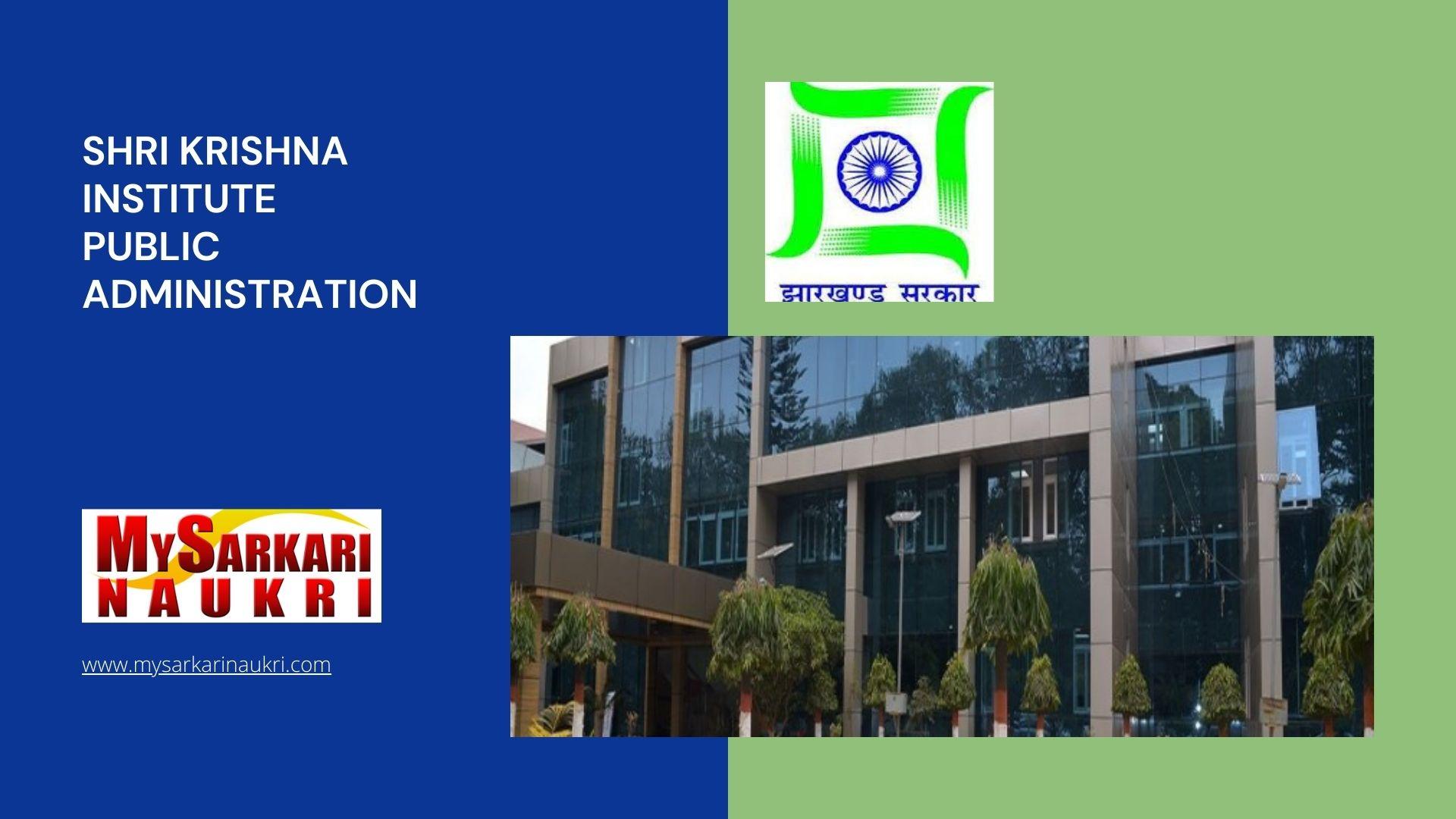 Shri Krishna Institute Public Administration Recruitment
