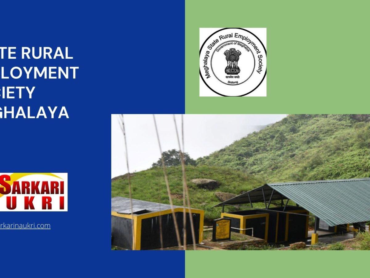 State Rural Employment Society Meghalaya Recruitment