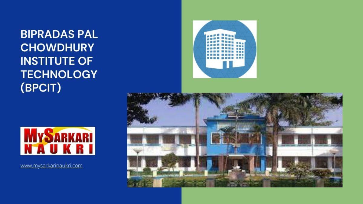 Bipradas Pal Chowdhury Institute Of Technology (BPCIT) Recruitment