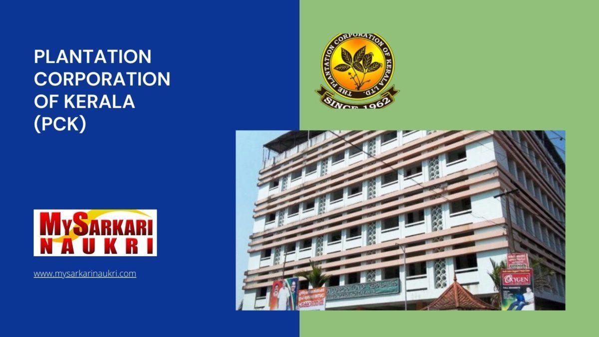 Plantation Corporation of Kerala (PCK) Recruitment