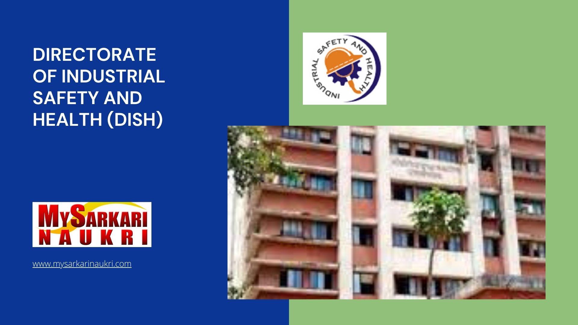 Directorate of Industrial Safety and Health (DISH) Recruitment