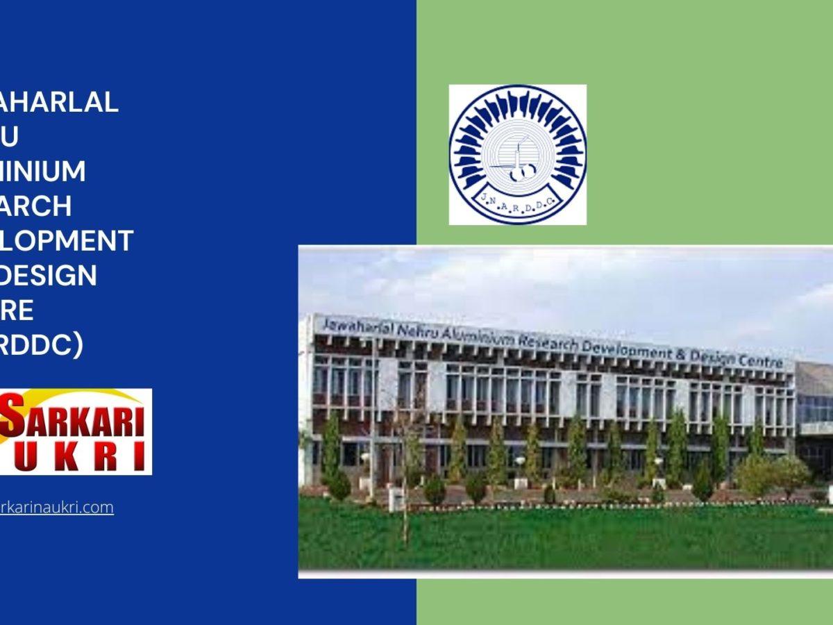 Jawaharlal Nehru Aluminium Research Development and Design Centre (JNARDDC) Recruitment