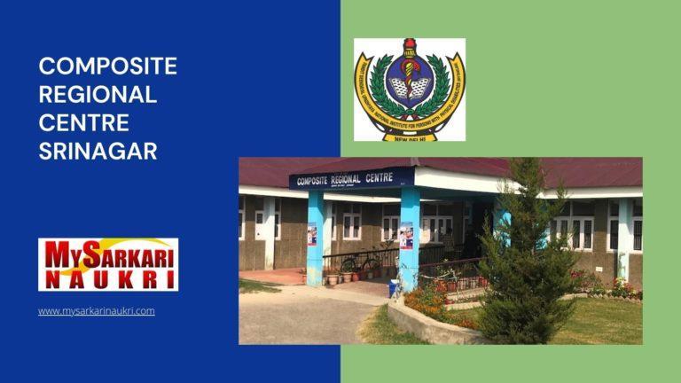 Composite Regional Centre Srinagar Recruitment