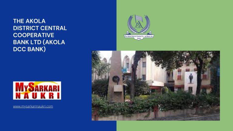 The Akola District Central Cooperative Bank Ltd (Akola DCC Bank) Recruitment
