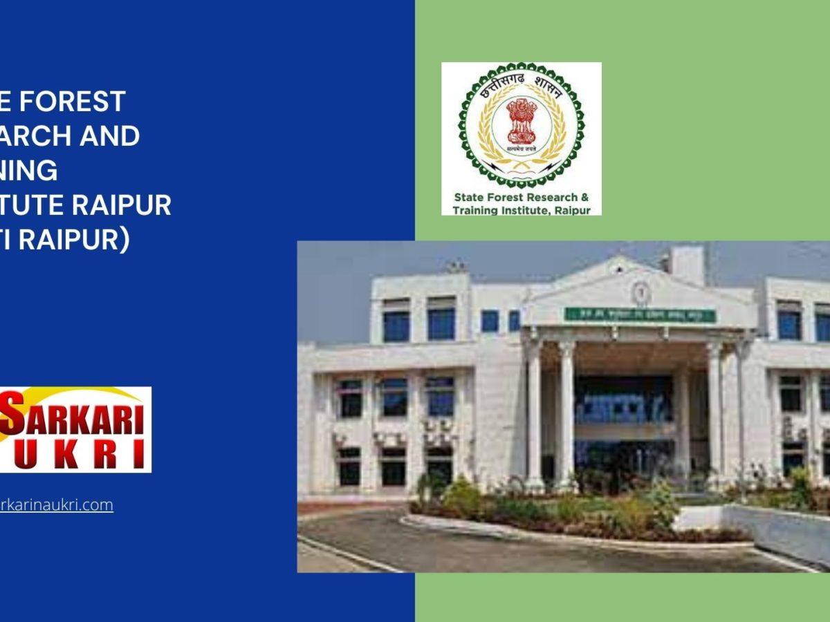 State Forest Research and Training Institute Raipur (SFRTI Raipur) Recruitment