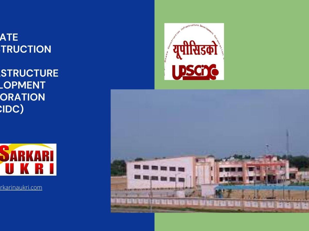 UP State Construction And Infrastructure Development Corporation (UPSCIDC) Recruitment