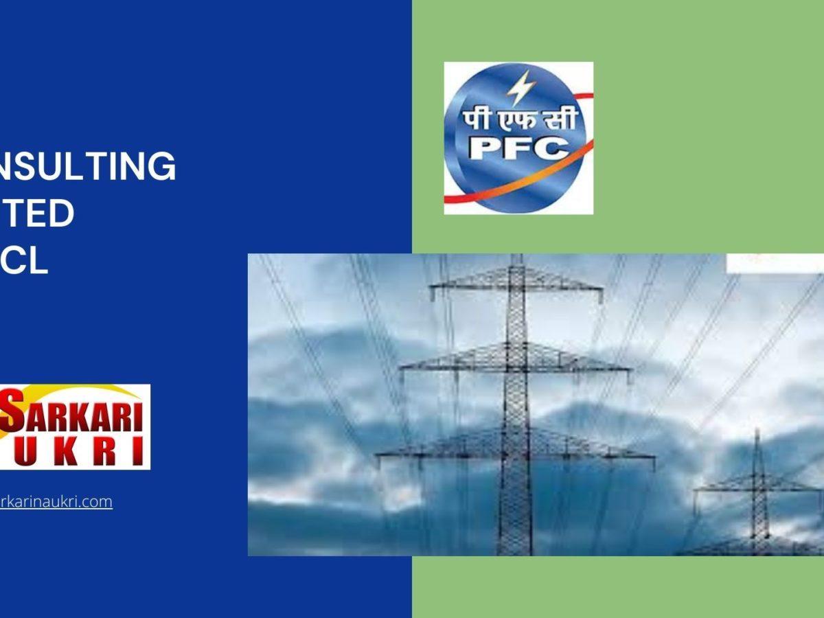 Pfc Consulting Limited Pfccl Recruitment